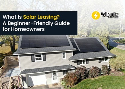 What Is Solar Leasing? A Beginner-Friend ..