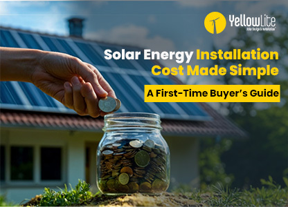 Solar Energy Installation Cost Made Simple: A First-Time Buyer’s Guide