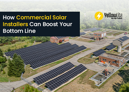 How Commercial Solar Installers Can Boost Your Bottom Line