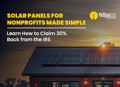 Solar Panels for Nonprofits Made Simple: Learn How to Claim 30% Back from the IRS