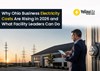Why Ohio Business Electricity Costs Are Rising in 2026 and What Facility Leaders Can Do