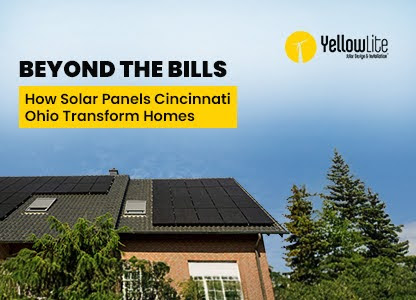 Beyond the Bills: How Solar Panels Cincinnati Ohio Transform Homes