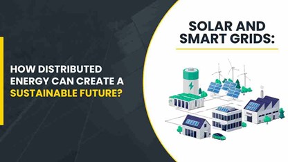 Solar and Smart Grids: How Distributed E ..