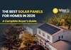 The Best Solar Panels for Homes in 2026: A Complete Buyer’s Guide